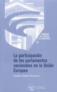 la participación de los parlamentos nacionales en la unión europe a-ariadna salazar quiñones-9788479434953