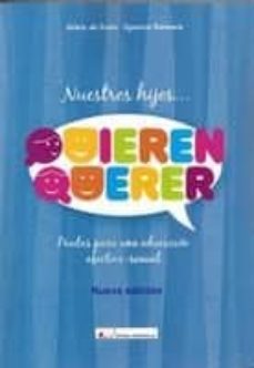 nuestros hijos quieren querer (2ª ed.)-9788479914653