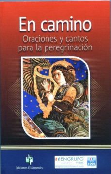 en camino: oraciones y cantos para la peregrinacion-9788480052153