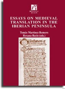 essays on medieval translation in the iberian peninsula-tomas martinez romero-9788480213653