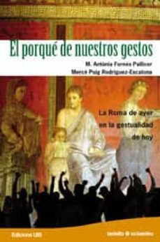 el porque de nuestros gestos: la roma de ayer en la gestualidad d e hoy-maria antonia fornes pallicer-9788480639453