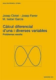 calcul diferencial d una i diverses variables. problemes resolts-9788483013953
