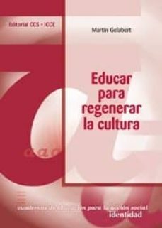 educar para regenerar la cultura, bloque a: identidad-9788483163153