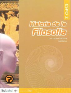 historia de la filosofia i. filosofia antigua: aristoteles (espo 2)-fermin(dir) iraolagoitia-9788483259153