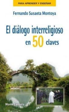 el dialogo interreligioso en 50 claves-fernando susaeta montoya-9788483536353