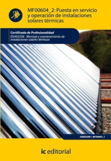 (i.b.d.)puesta en servicio y operacion de instalaciones solares termicas. enae0208 - montaje y mantenimiento de instalaciones    solares termicas-9788483644553