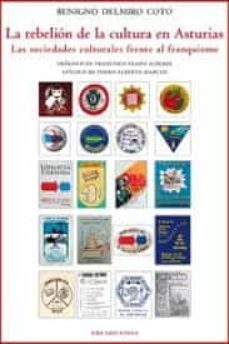 la rebelion de la cultura en asturias-benigno delmiro coto-9788483676653