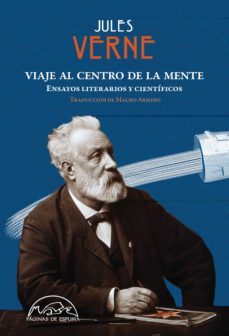 viaje al centro de la mente: ensayos literarios y cientificos-9788483932353