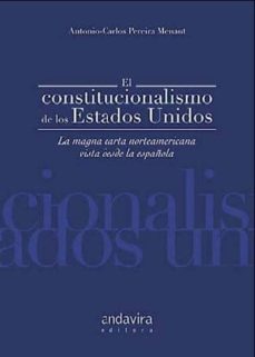 constitucionalismo de los estados unidos: magna carta norteameric ana vista desde la española-antonio carlos pereira menaut-9788484086253