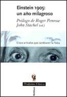 einstein 1905: un año milagroso: cinco articulos que cambiaron la fisica-9788484322153