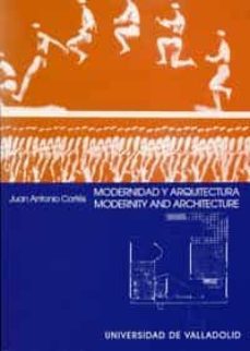 modernidad y arquitectura: una idea alternativa de modernidad en el arte moderno= modernity and architecture: an alternative idea of modernity in modern art-9788484482253
