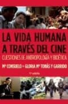 la vida humana a traves del cine (3ª ed)-mª consuelo tomas y galindo-9788484692553