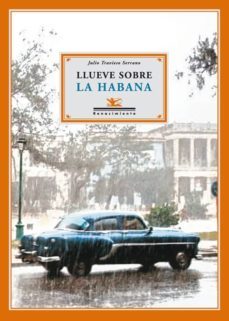 llueve sobre la habana-julio travieso serrano-9788484724353