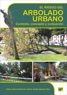 el riesgo del arbolado urbano: contexto, concepto y evaluacion-9788484766353