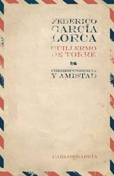 federico garcia lorca - guillermo de torre: correspondencia y ami stad-9788484894353