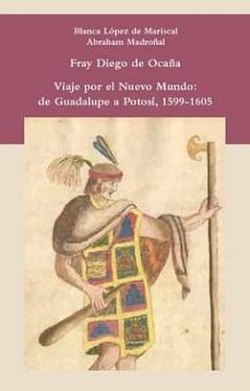 viaje por el nuevo mundo: de guadalupe a potosi 1599-1605-9788484895053
