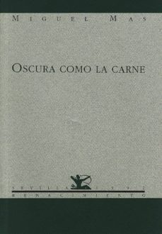 oscura como la carne-miguel mas-9788486307653