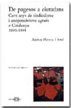 de pagesos a ciutadans. cent anys de sindicalisme i cooperativism e agraris a catalunya 1893-1994-9788486574253