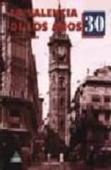 la valencia de los años 30: entre el paraiso y el infierno-9788487398353