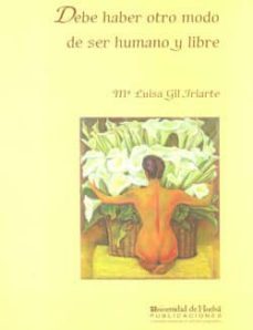 debe haber otro modo de ser humano y libre-9788488751553