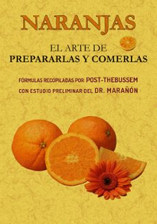 naranjas: el arte de prepararlas y comerlas (ed. facsimil)-9788490016053