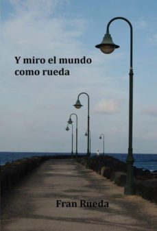 y miro el mundo como rueda (ebook)-9788490094853