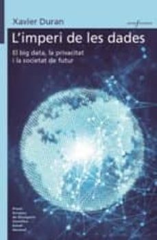 l imperi de les dades. el big data: oportunitats i amenaces-xavier duran-9788490268353