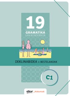 gramatika lan-koadernoa 19 (c1) deklinabidea + bestelakoak-9788490272053