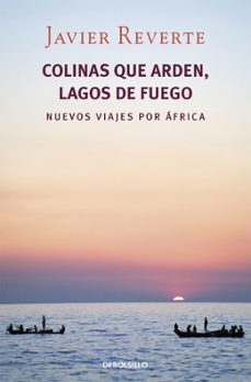 colinas que arden, lagos de fuego-javier reverte-9788490322253