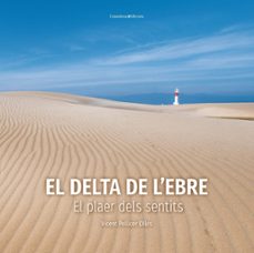 el delta de l ebre.  el plaer dels sentits-9788490349953