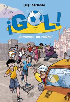 ¡gol! 32: ¡estamos en racha!-luigi garlando-9788490434253