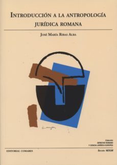 introduccion a la antropologia juridica romana-carlos maria romeo casabona-9788490450253