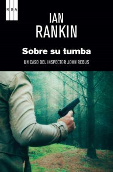 sobre su tumba-ian rankin-9788490560853