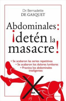 abdominales: ¡detén la masacre!-bernadette de gasquet-9788490564653