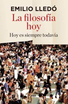 la filosofía hoy-emilio lledo-9788490566053