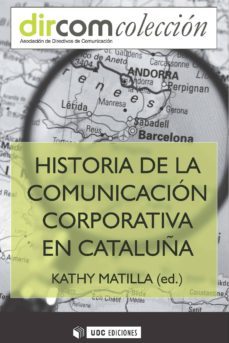 historia de la comunicacion corporativa en catalunya (ebook)-kathy matilla-9788490648353
