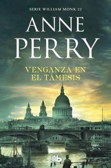 venganza en el támesis (detective william monk 22)-anne perry-9788490709153