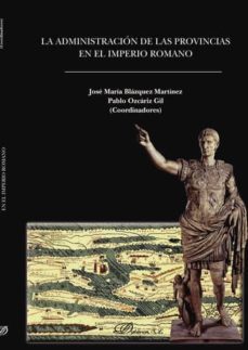 la administracion de las provincias en el imperio romano (ebook)-jose maria blazquez-pablo oscariz gil-9788490852453