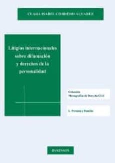 litigios internacionales sobre difamacion y derechos de la personalidad-clara isabel cordero alvarez-9788490855553