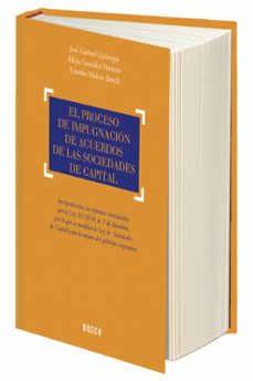 el proceso de impugnacion de acuerdos de las sociedades de capita l.-jose garberi llobregat-alicia gonzalez navarro-9788490900253