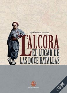 l'alcora. el lugar de las doce batallas-agustin pacheco fernandez-9788490919453