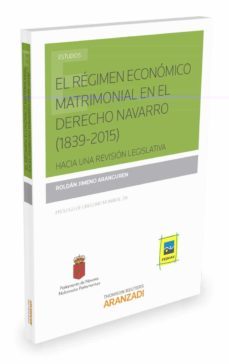 el regimen economico matrimonial en el derecho navarro (1839-2015 )-roldan jimeno aranguren-9788490986653