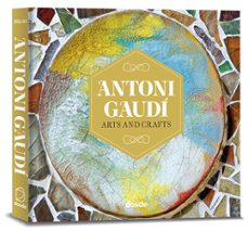 antoni gaudi, arts and crafts (edicion foto - ingles)-9788491034353