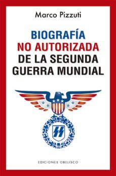 biografia no autorizada de la segunda guerra mundial (ebook)-marco pizzuti-9788491116653