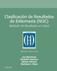 clasificacion de resultados de enfermeria (noc) (6ª ed.): medicion de resultados en salud-9788491134053
