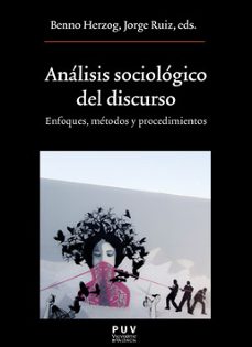 analisis sociologico del discurso: enfoques, metodos y procedimientos-9788491343653