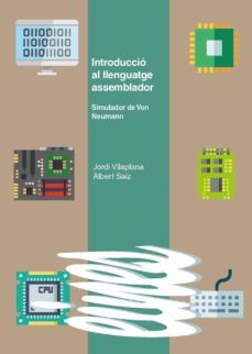 introduccio al llenguatge assemblador. simulador de von neumann-jordi vilaplana mayoral-9788491441953