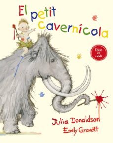 el petit cavernicola-julia donaldson-9788491450153
