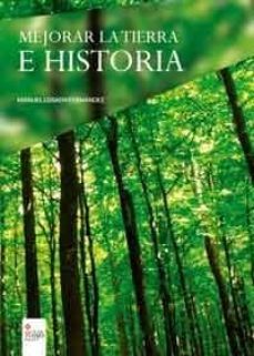 mejorar la tierra e historia (2ª ed.)-9788491600053