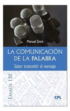la comunicacion de la palabra: saber transmitir el mensaje-manuel simo tarrago-9788491651253